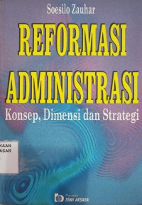 Image of Reformasi Administrasi : konsep, dimensi, dan strategi